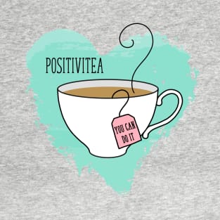 Cute Positivitea Gift for Graduation, New Job T-Shirt